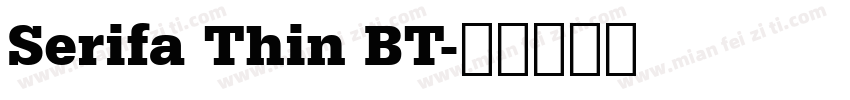 Serifa Thin BT字体转换